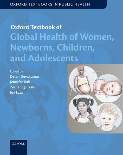 Cover for Editor · Oxford Textbook of Global Health of Women, Newborns, Children, and Adolescents - Oxford Textbooks in Public Health (Pocketbok) (2018)