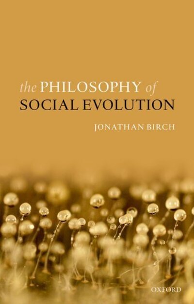 Cover for Birch, Jonathan (London School of Economics and Political Science) · The Philosophy of Social Evolution (Paperback Book) (2019)