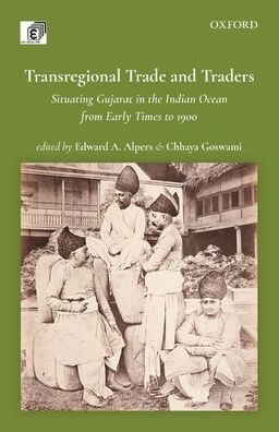 Transregional Trade and Traders: Situating Gujarat in the Indian Ocean from Early Times to 1900 -  - Bøger - OUP India - 9780199490684 - 2. juli 2019