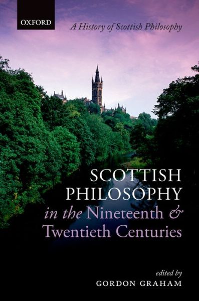 Cover for Gordon Graham · Scottish Philosophy in the Nineteenth and Twentieth Centuries - History Of Scottish Philosophy (Hardcover Book) (2015)