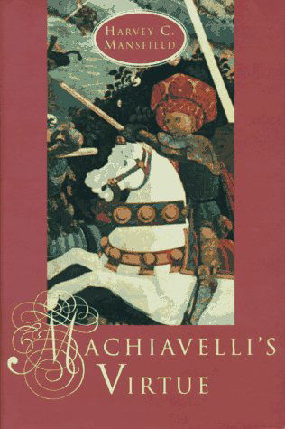 Cover for Mansfield, Harvey C. (Harvard University) · Machiavelli's Virtue (Inbunden Bok) (1996)