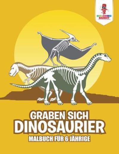 Cover for Coloring Bandit · Graben sich Dinosaurier (Paperback Book) (2017)