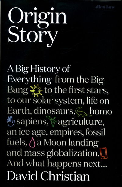 Cover for David Christian · Origin Story: A Big History of Everything (Hardcover Book) (2018)