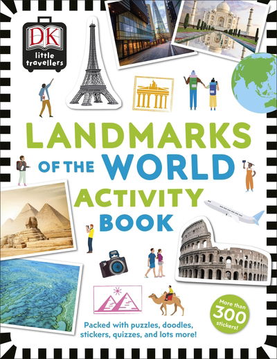 Little Travellers Landmarks of the World: Packed with puzzles, doodles, stickers, quizzes, and lots more - Little Travellers - Dk - Books - Dorling Kindersley Ltd - 9780241423684 - May 7, 2020