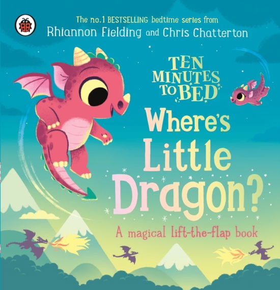 Cover for Ladybird · Ten Minutes to Bed: Where's Little Dragon?: A magical lift-the-flap book - Ten Minutes to Bed (Board book) (2025)