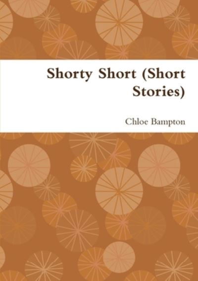 Cover for Chloe Bampton · Shorty Short (Short Stories) (Bok) (2018)