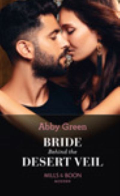 Cover for Abby Green · Bride Behind the Desert Veil (Hardcover Book) (2021)