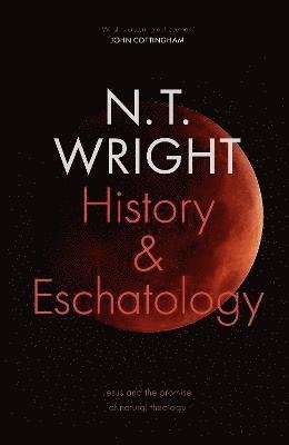 Cover for NT Wright · History and Eschatology: Jesus and the Promise of Natural Theology (Paperback Bog) (2024)