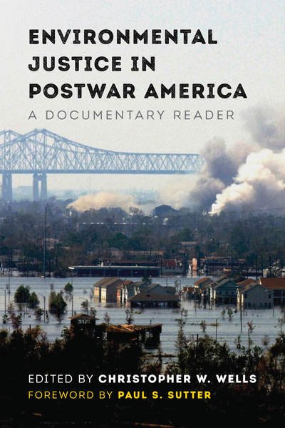 Cover for Environmental Justice in Postwar America: A Documentary Reader - Weyerhaeuser Environmental Classics (Hardcover Book) (2018)
