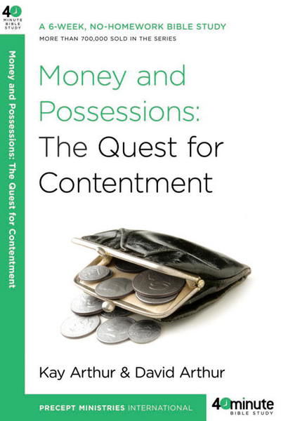 Money and Possessions: The Quest for Contentment - 40 Minute Bible Study - Kay Arthur - Książki - Waterbrook Press (A Division of Random H - 9780307457684 - 21 lipca 2009