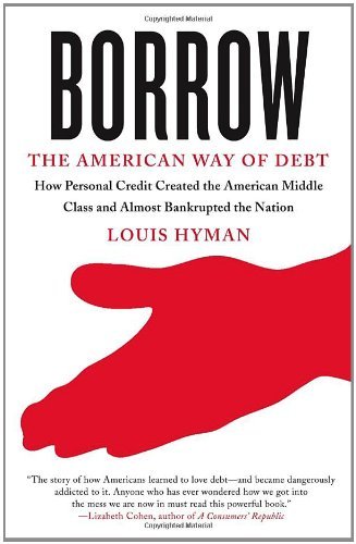 Cover for Louis Hyman · Borrow: the American Way of Debt (Vintage Original) (Paperback Book) [Original edition] (2012)