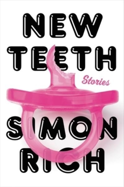 Cover for Simon Rich · New Teeth: Stories (Gebundenes Buch) (2021)