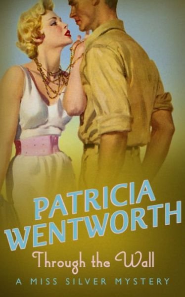 Cover for Patricia Wentworth · Through the Wall - Miss Silver Series (Pocketbok) (1998)