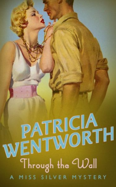 Through the Wall - Miss Silver Series - Patricia Wentworth - Livros - Hodder & Stoughton - 9780340689684 - 19 de março de 1998