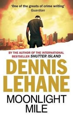 Cover for Dennis Lehane · Moonlight Mile - Patrick Kenzie and Angela Gennaro (Paperback Book) (2011)