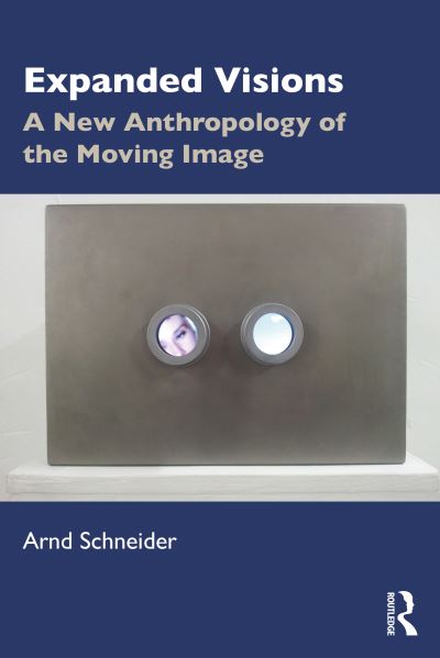 Cover for Arnd Schneider · Expanded Visions: A New Anthropology of the Moving Image (Paperback Book) (2021)