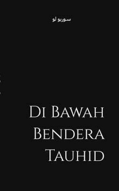 Cover for ????? ?? · Di Bawah Bendera Tauhid (Taschenbuch) (2019)