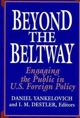 Cover for Daniel Yankelovich · Beyond the Beltway: Engaging the Public in U S Foreign Policy (Paperback Book) [New edition] (1994)