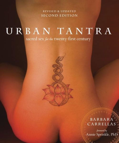 Cover for Barbara Carrellas · Urban Tantra, Second Edition: Sacred Sex for the Twenty-First Century (Paperback Book) [Revised edition] (2017)