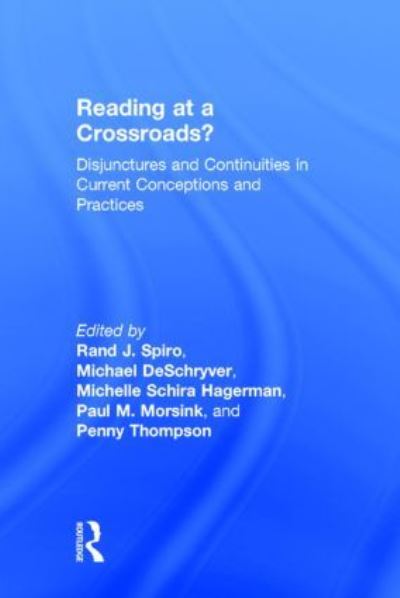 Cover for Rand J Spiro · Reading at a Crossroads?: Disjunctures and Continuities in Current Conceptions and Practices (Hardcover Book) (2015)