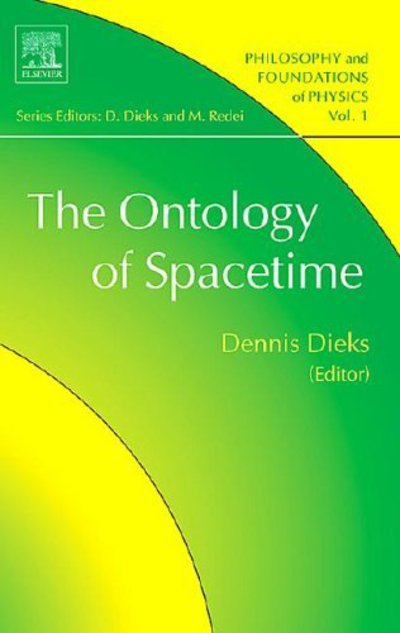 Cover for Dennis Dieks · The Ontology of Spacetime - Philosophy and Foundations of Physics (Gebundenes Buch) (2006)