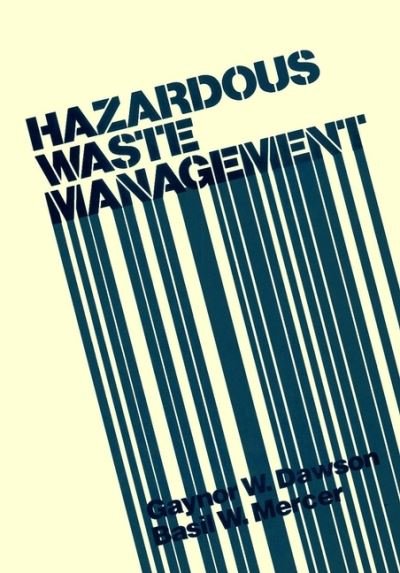 Cover for Gaynor W. Dawson · Hazardous Waste Management (Hardcover Book) (1986)