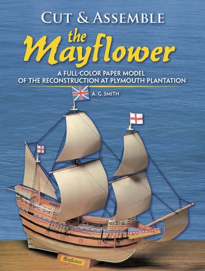 Cover for A. G. Smith · Cut and Assemble the Mayflower: A Full-Color Paper Model (Paperback Book) [Reissue edition] (2020)