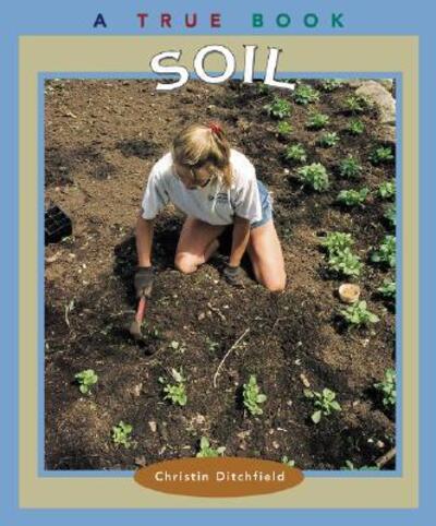 Cover for Christin Ditchfield · Soil - True Books: Natural Resources (Paperback) (Taschenbuch) (2003)