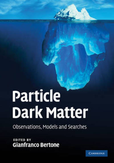 Cover for Gianfranco Bertone · Particle Dark Matter: Observations, Models and Searches (Hardcover Book) (2010)