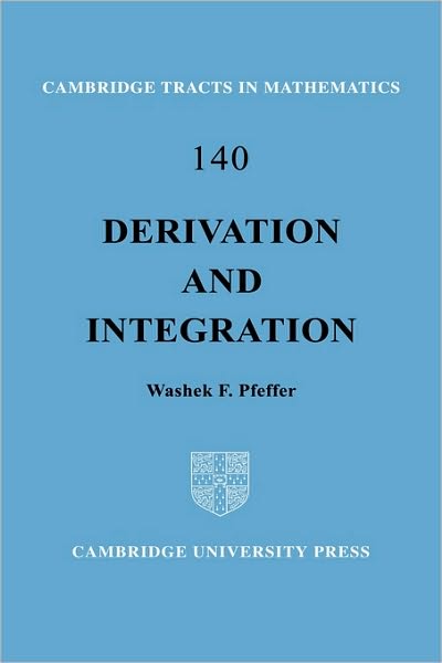 Derivation and Integration - Cambridge Tracts in Mathematics - Pfeffer, Washek F. (University of California, Davis) - Livros - Cambridge University Press - 9780521792684 - 5 de março de 2001