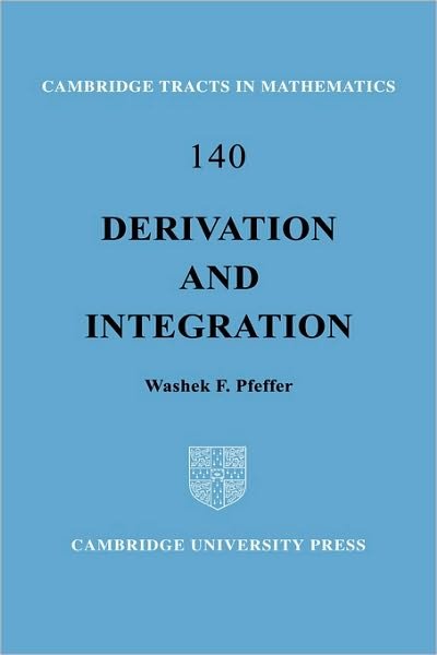 Cover for Pfeffer, Washek F. (University of California, Davis) · Derivation and Integration - Cambridge Tracts in Mathematics (Hardcover bog) (2001)