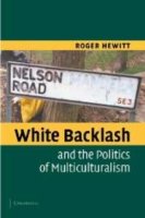 Cover for Hewitt, Roger (Goldsmiths, University of London) · White Backlash and the Politics of Multiculturalism (Innbunden bok) (2005)