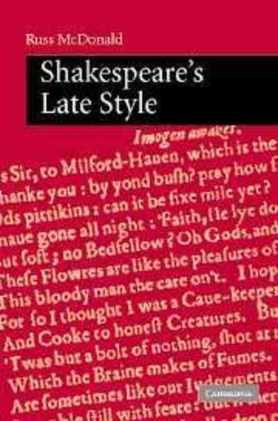 Cover for McDonald, Russ (University of North Carolina, Greensboro) · Shakespeare's Late Style (Hardcover Book) (2006)