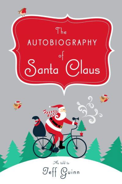Cover for Jeff Guinn · The Autobiography of Santa Claus: A Revised Edition of the Christmas Classic (Hardcover Book) (2018)