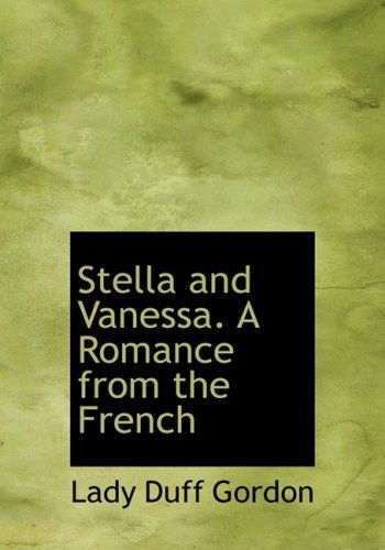 Cover for Lady Duff Gordon · Stella and Vanessa. a Romance from the French (Hardcover Book) [Large Print, Lrg edition] (2008)