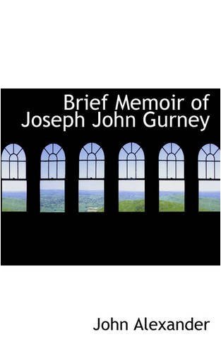 Cover for John Alexander · Brief Memoir of Joseph John Gurney (Taschenbuch) (2008)