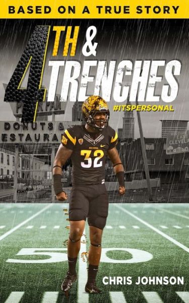 4th & Trenches - Chris Johnson - Books - 48 Hour Books - 9780578206684 - October 21, 2019