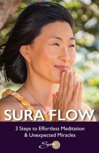 Cover for Sura · Sura Flow : 3 Steps to Effortless Meditation &amp; Unexpected Miracles (Pocketbok) (2021)
