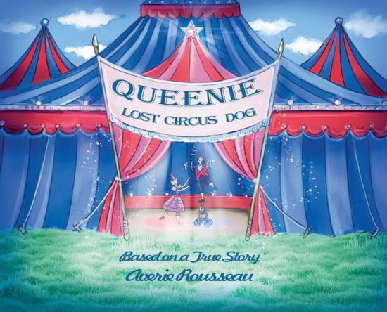 Cover for Averie Rousseau · Queenie, Lost Circus Dog (Hardcover Book) (2021)