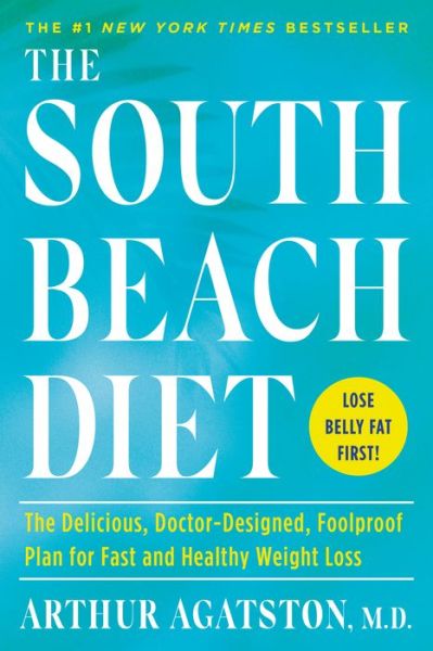 Cover for Arthur Agatston · The South Beach Diet The Delicious, Doctor-Designed, Foolproof Plan for Fast and Healthy Weight Loss (Paperback Book) (2020)