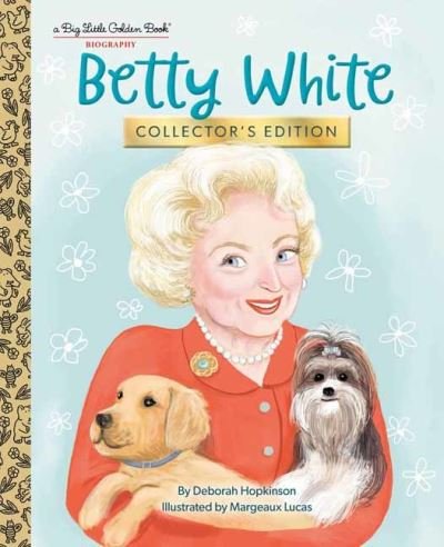 Cover for Deborah Hopkinson · Betty White: Collector's Edition - Big Little Golden Book (Hardcover Book) (2022)