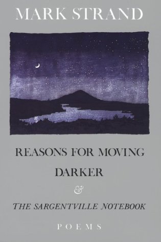 Cover for Mark Strand · Reasons for Moving, Darker &amp; The Sargentville Not: Poems (Paperback Bog) (1992)