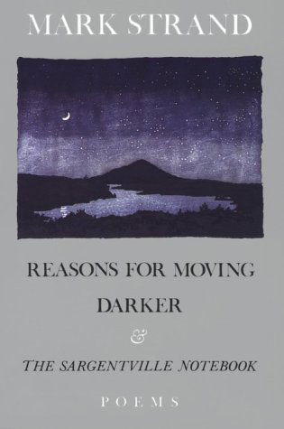 Cover for Mark Strand · Reasons for Moving, Darker &amp; The Sargentville Not: Poems (Paperback Book) (1992)