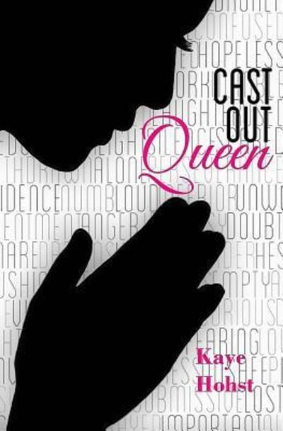 Cover for Kaye Hohst · Cast Out Queen (Paperback Book) (2017)