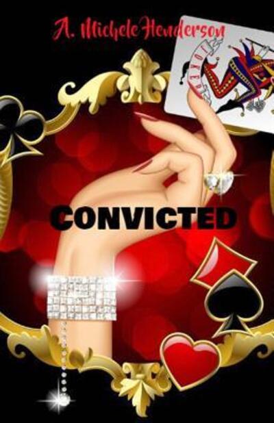 Cover for A Michele Henderson · Convicted (Paperback Book) (2017)