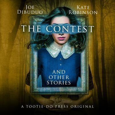 The Contest and Other Stories - Joe DiBuduo - Books - Tootie-Do Press - 9780692973684 - March 8, 2018