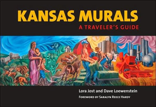 Cover for Lora Jost · Kansas Murals: A Traveler's Guide (Innbunden bok) (2006)