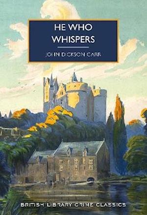 Cover for John Dickson Carr · He Who Whispers - British Library Crime Classics (Paperback Book) (2023)