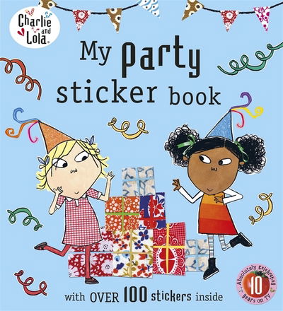 Cover for Lauren Child · Charlie and Lola: My Party Sticker Book (Taschenbuch) (2015)