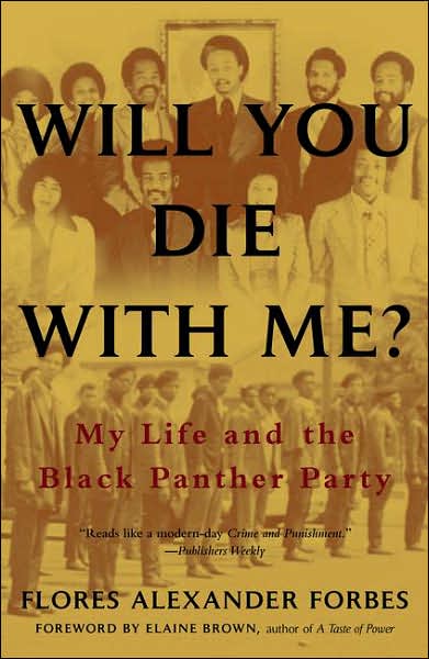 Cover for Flores A. Forbes · Will You Die with Me?: My Life and the Black Panther Party (Paperback Book) (2007)